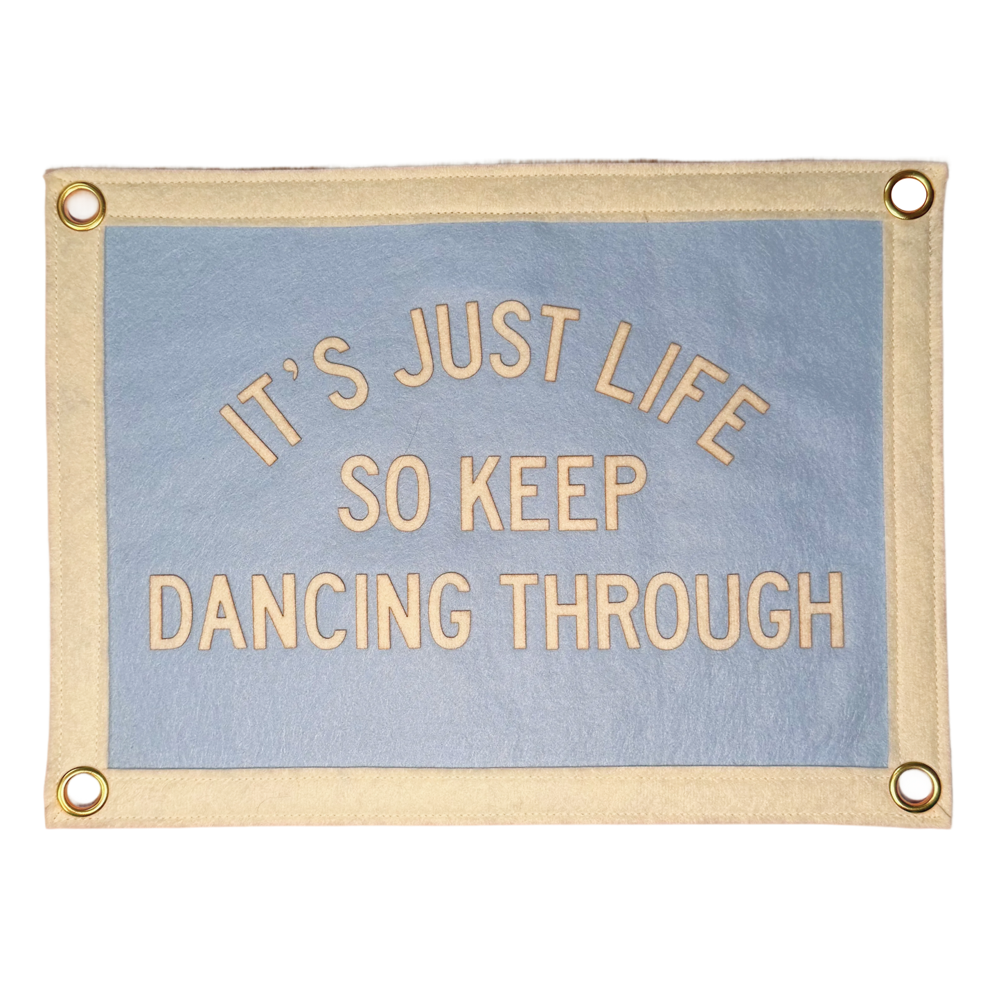 It's Just Life... Pennant Flag