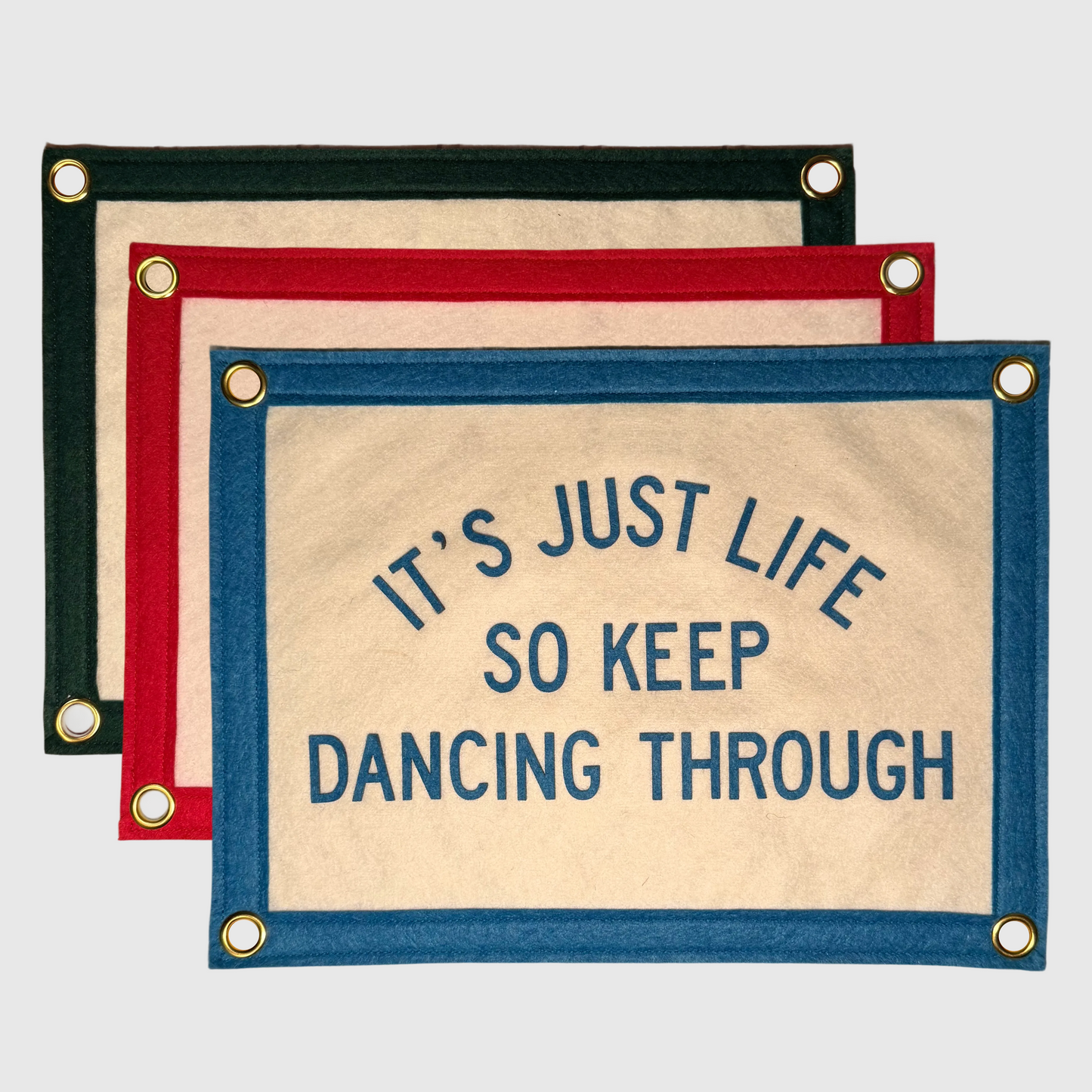 It's Just Life... Pennant Flag