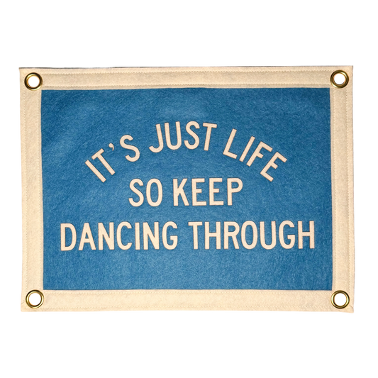 It's Just Life... Pennant Flag