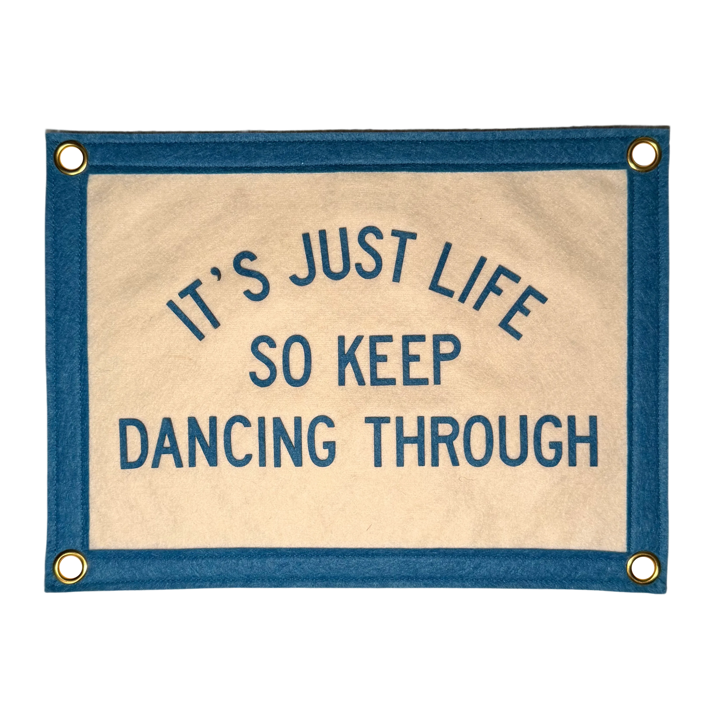 It's Just Life... Pennant Flag