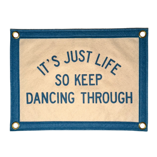 It's Just Life... Pennant Flag