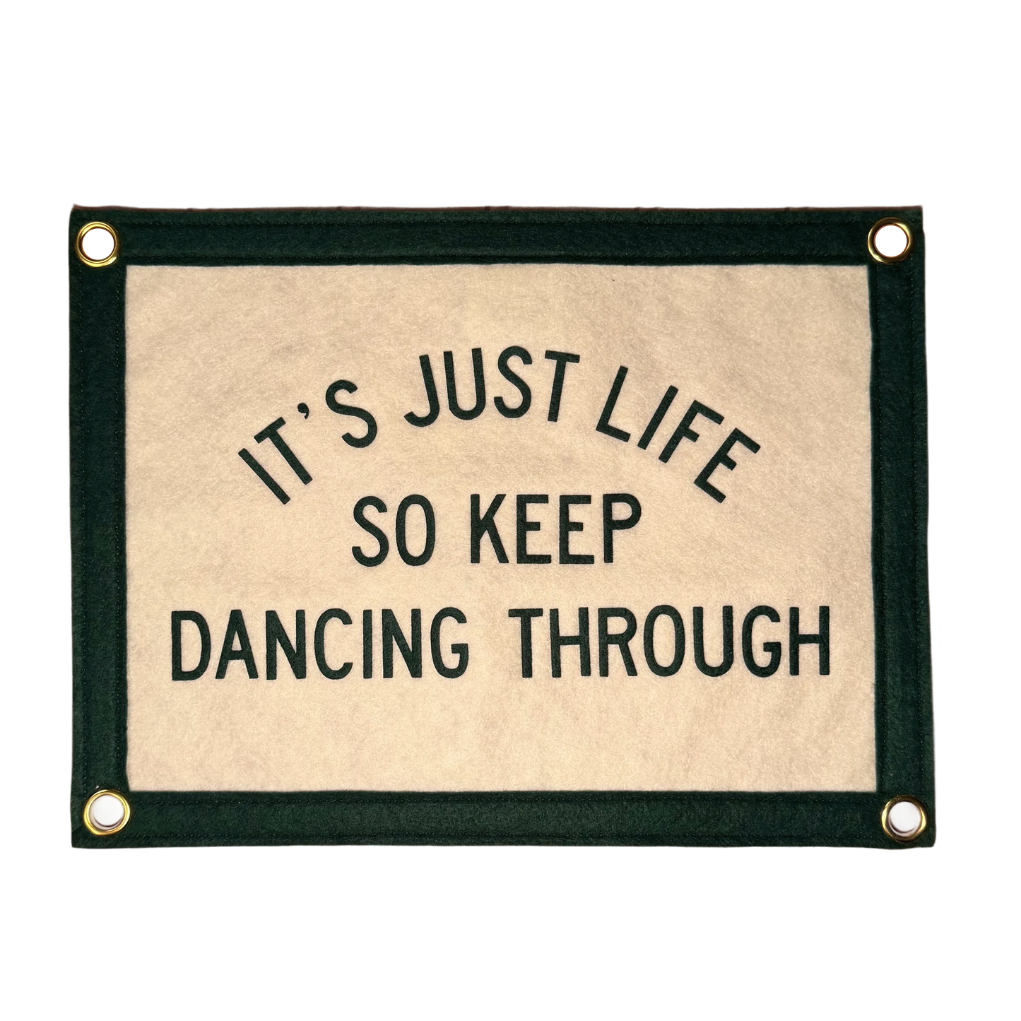 It's Just Life... Pennant Flag