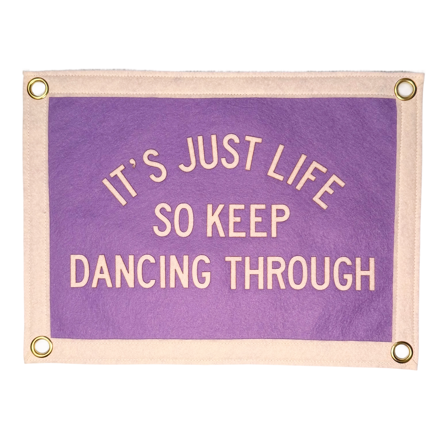 It's Just Life... Pennant Flag