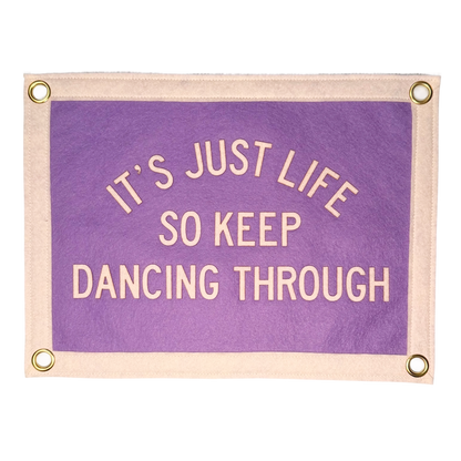 It's Just Life... Pennant Flag