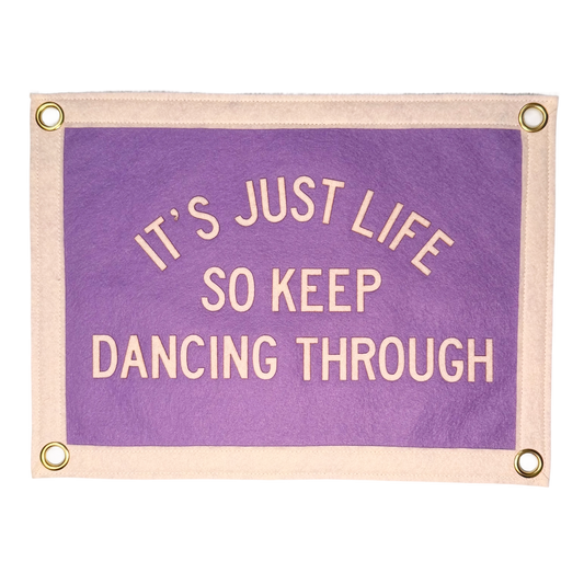 It's Just Life... Pennant Flag