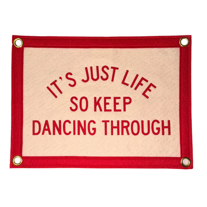 It's Just Life... Pennant Flag