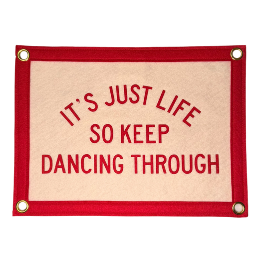 It's Just Life... Pennant Flag