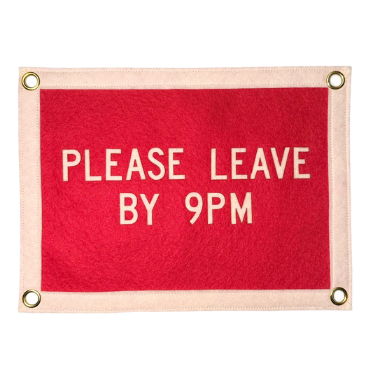 Please Leave by 9pm Pennant Flag