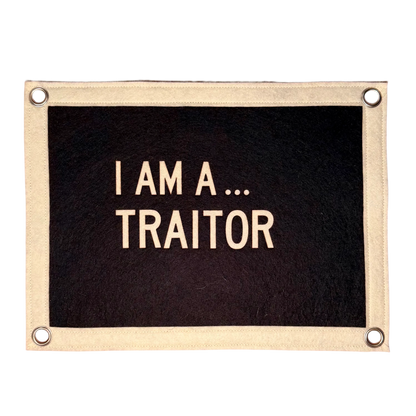 TRAITORS: I am a... Traitor Pennant Flag